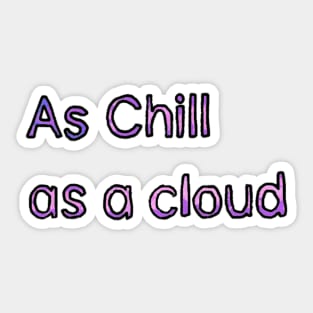 Chill as a Cloud - (Purple) Sticker